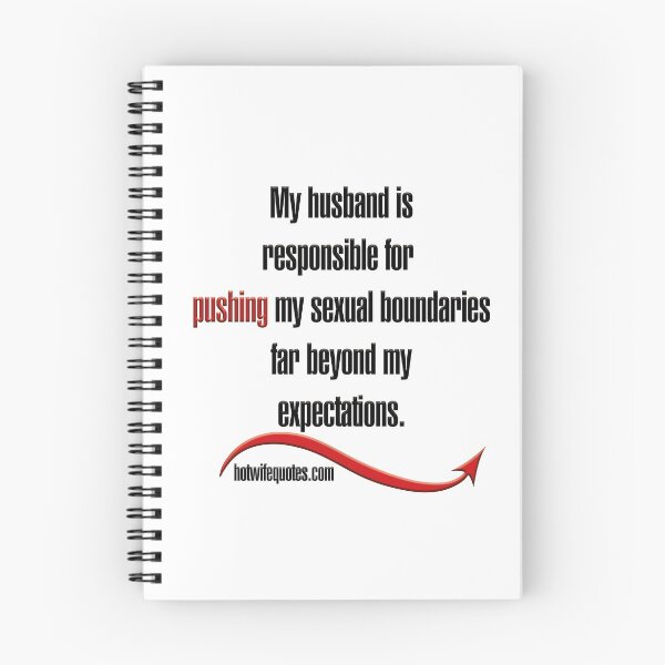 Item preview, My husband is responsible for pushing my sexual boundaries far beyond my expectations. designed and sold by hotwifequotes.