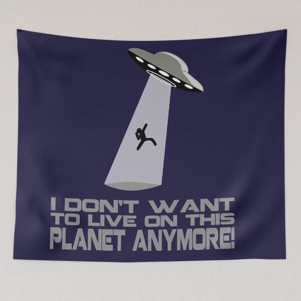 Item preview, I don't want to live on this planet anymore designed and sold by Gameandgeek.