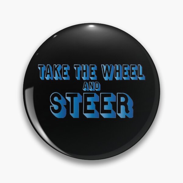 Item preview, Take the Wheel and Steer designed and sold by Magic-Moon.