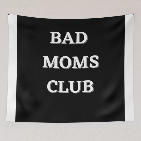 Item preview, Bad Moms Club Design designed and sold by AnujShah7.
