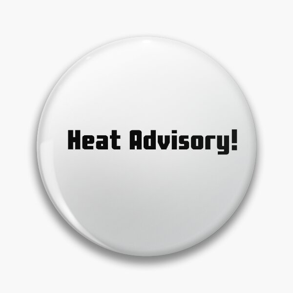 Item preview, Heat Advisory! designed and sold by BigBradD.