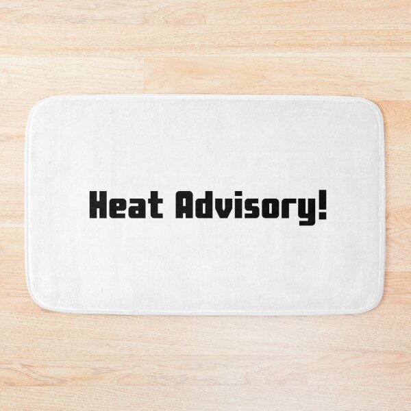 Item preview, Heat Advisory! designed and sold by BigBradD.