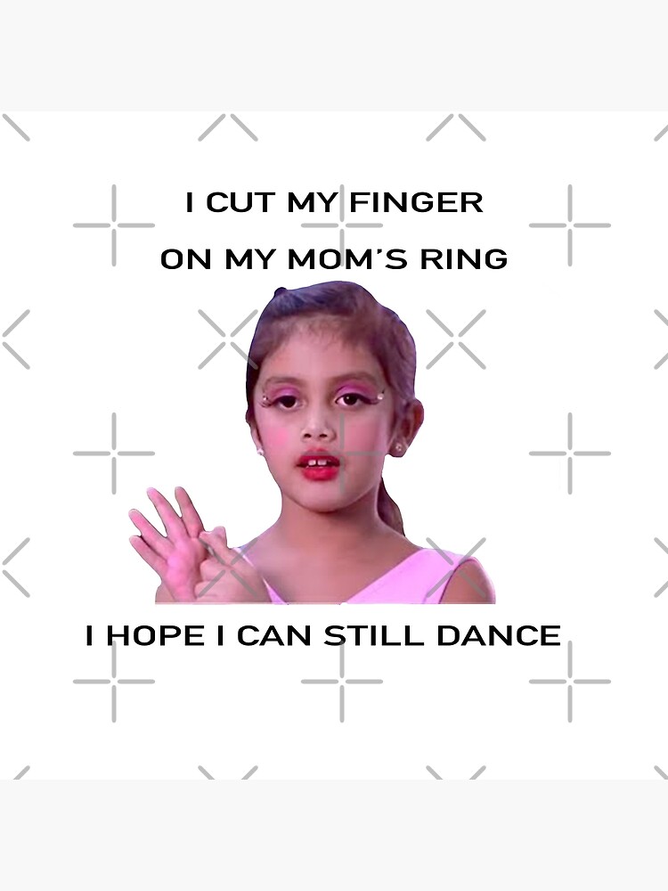 Dance Moms Vivi I Cut My Finger On My Mom S Ring Poster For Sale By Artsyandinspire Redbubble