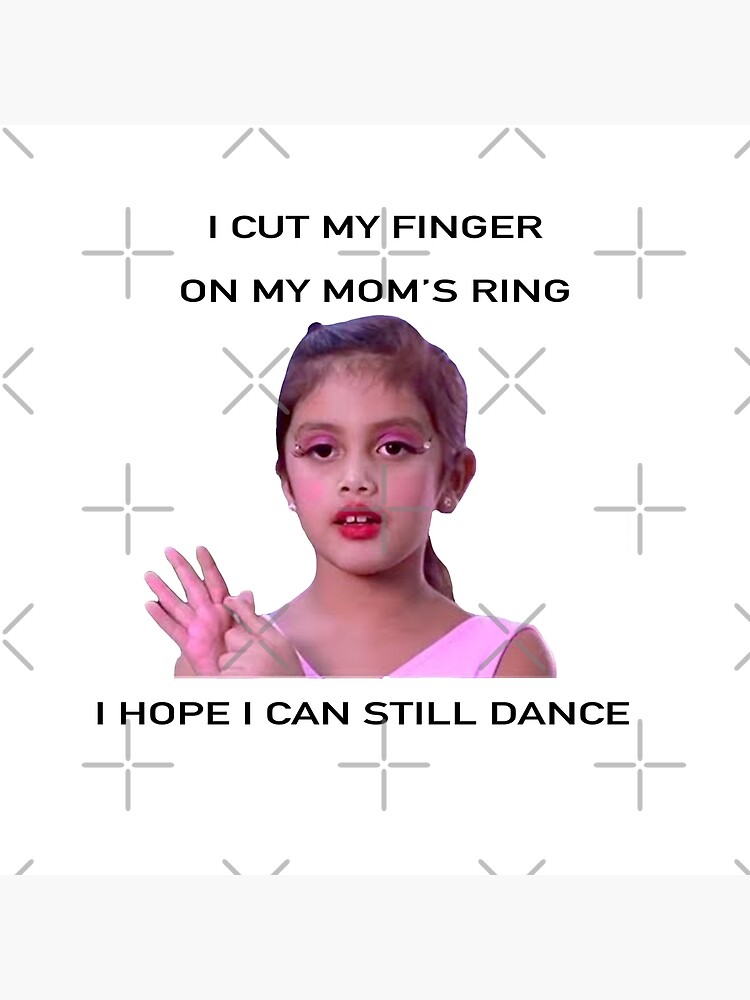 Dance Moms Vivi I Cut My Finger On My Moms Ring Poster For Sale By