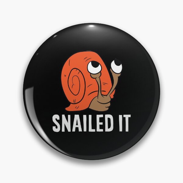 Snailed It Funny Snails Gift For Snail Lovers Pin