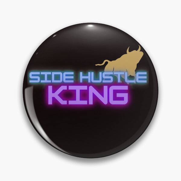 Item preview, Side Hustle King designed and sold by FourNuns.