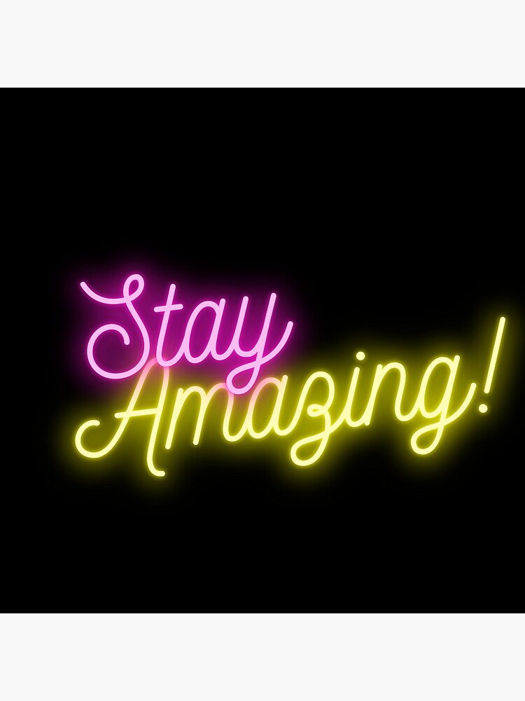 "'Stay amazing!' Neon sign word art" Sticker for Sale by CreatedByCoral
