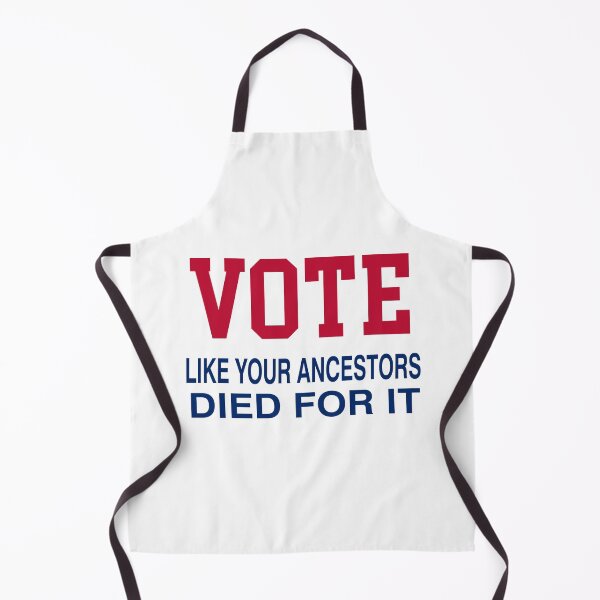 Item preview, Vote Like Your Ancestors Died For It designed and sold by Mirnamar.