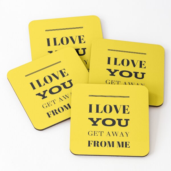 Item preview, I love you get away from me designed and sold by Delicarte.