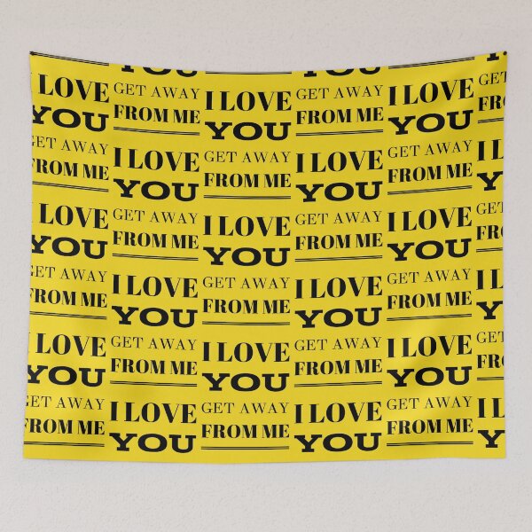 Item preview, I love you get away from me designed and sold by Delicarte.