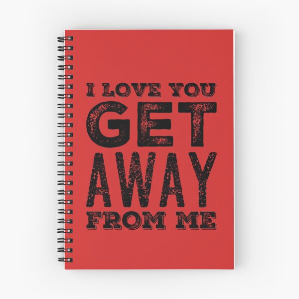 Item preview, I love you get away from me designed and sold by Delicarte.