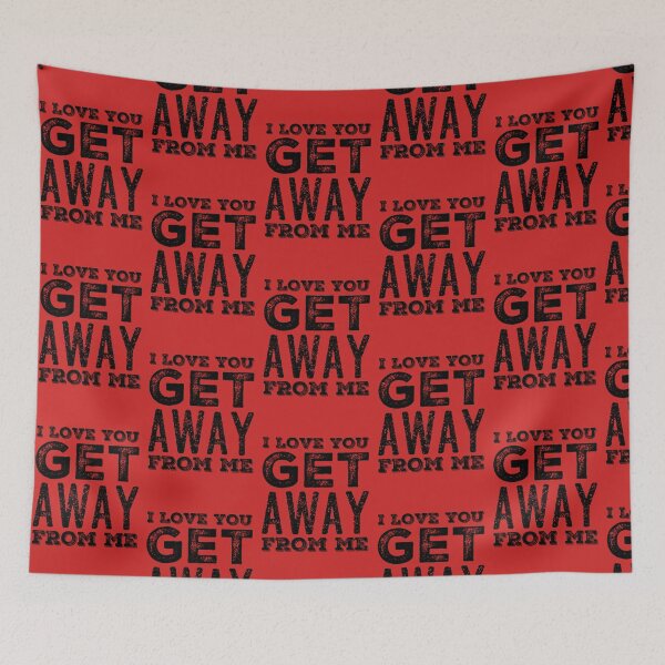Item preview, I love you get away from me designed and sold by Delicarte.