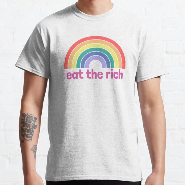 Iss den reichen Regenbogen Classic T-Shirt