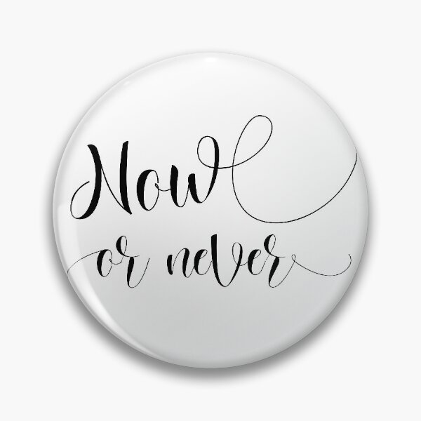 Item preview, Now or never black 2 designed and sold by ginokelleners.