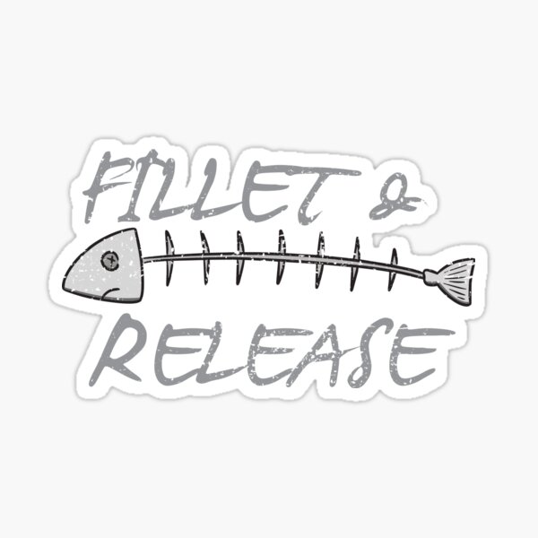 Fillet And Release Fish Merch & Gifts for Sale