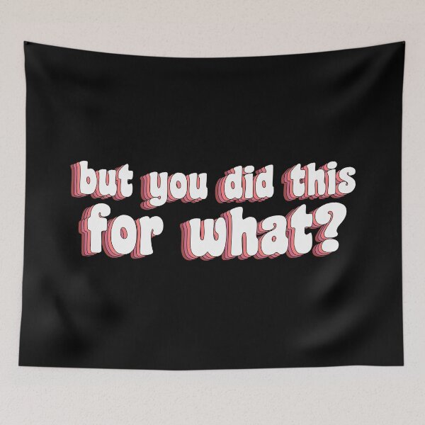 Item preview, but you did this for what? designed and sold by TikTokTalk.