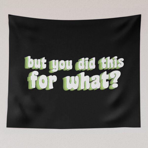 Item preview, but you did this for what? designed and sold by TikTokTalk.