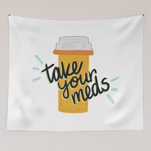 Item preview, Take Your Meds designed and sold by Amelia Baer.