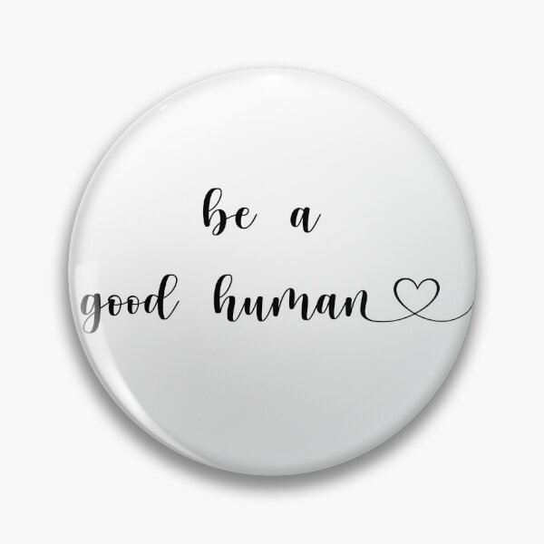 Item preview, be a good human  designed and sold by ninacoladaa.