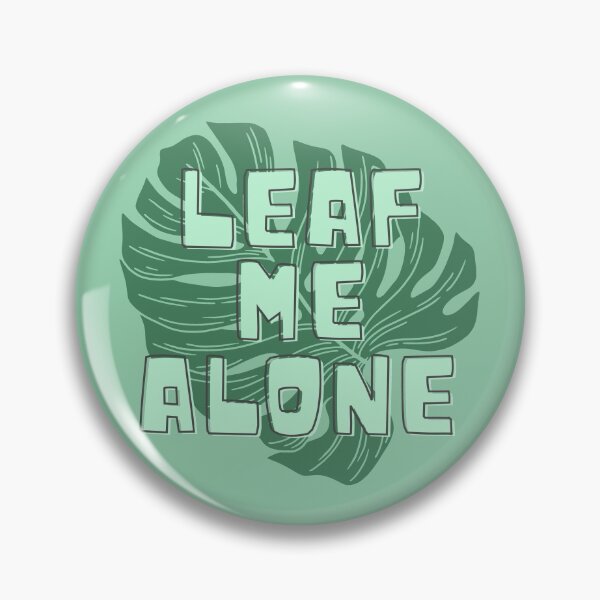 Item preview, Leaf Me Alone - Monstera Boundaries Message designed and sold by gimmesometees.