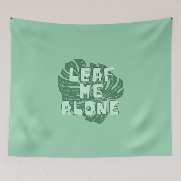 Item preview, Leaf Me Alone - Monstera Boundaries Message designed and sold by gimmesometees.