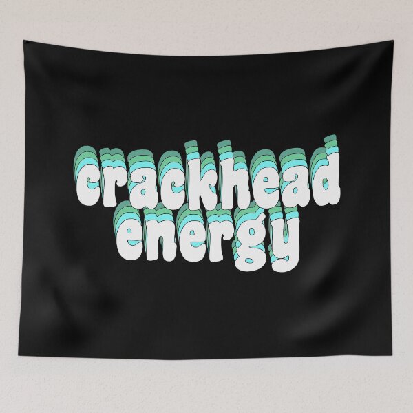 Item preview, crackhead energy designed and sold by TikTokTalk.