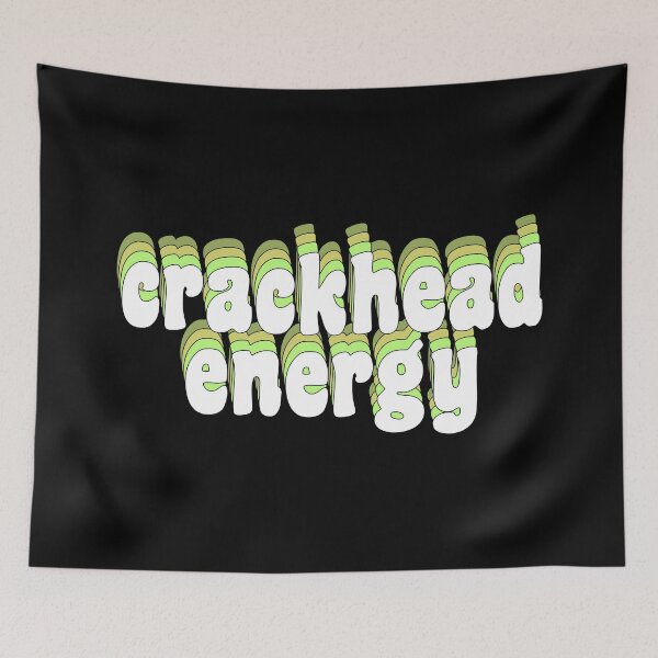 Item preview, crackhead energy designed and sold by TikTokTalk.