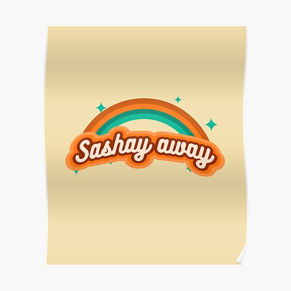 "Sashay Away Sparkle" Poster by piastrelli Redbubble