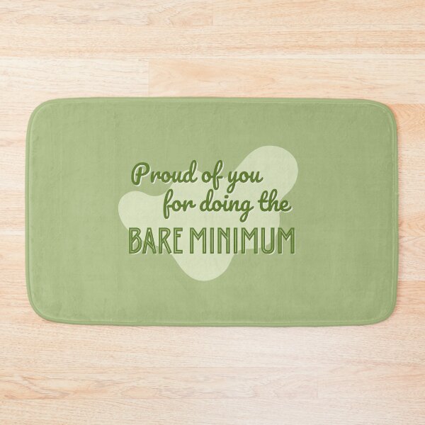 Item preview, Proud Of You For Doing the Bare Minimum designed and sold by gimmesometees.