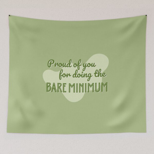 Item preview, Proud Of You For Doing the Bare Minimum designed and sold by gimmesometees.