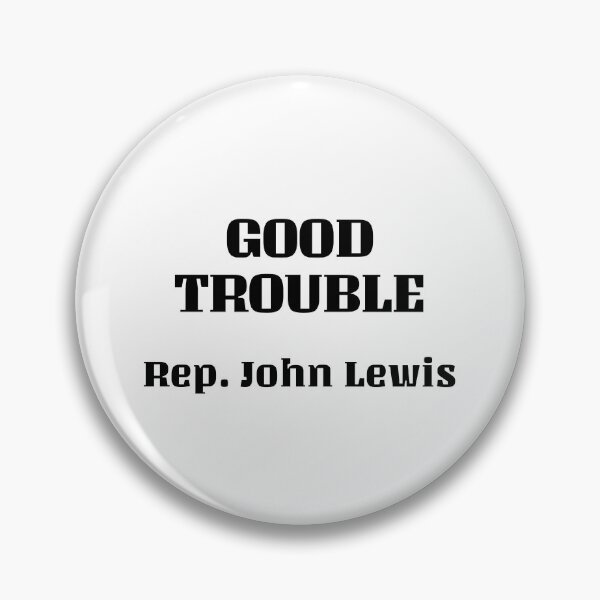 Item preview, Good trouble - Rep John Lewis  designed and sold by Inspirationmotivation.