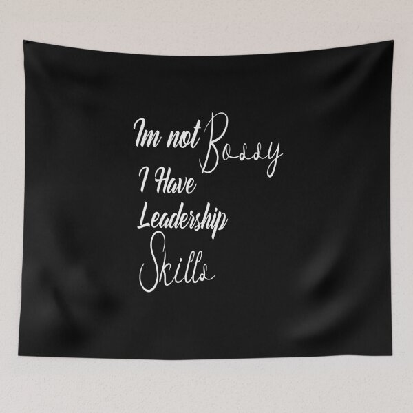 Item preview, Im not Bossy I Have Leadership Skills designed and sold by alikassi.
