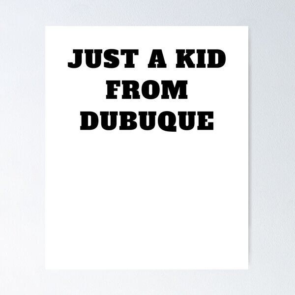 Item preview, Just A Kid From Dubuque Iowa designed and sold by Jeangel97.
