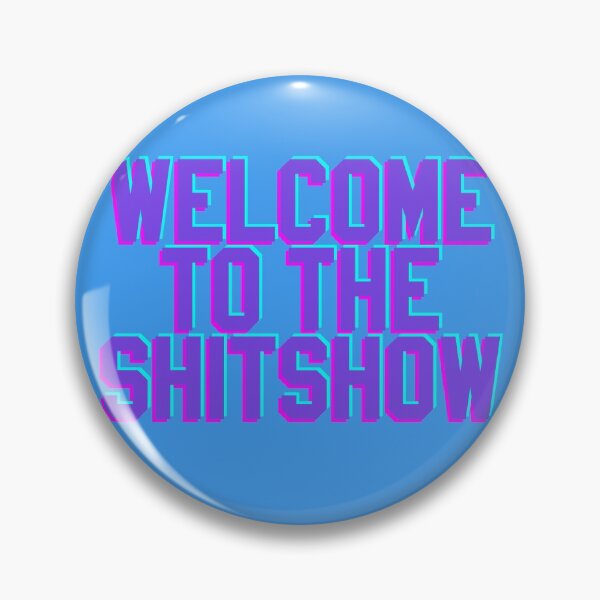 Artikelvorschau, WILLKOMMEN AUF DER SHITSHOW entworfen und verkauft von lifeisgood1.