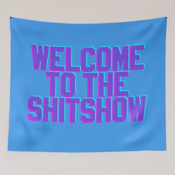 Artikelvorschau, WILLKOMMEN AUF DER SHITSHOW entworfen und verkauft von lifeisgood1.