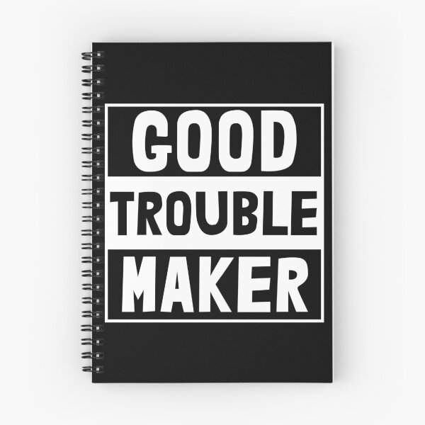 Item preview, Good Trouble Maker designed and sold by metal-works.