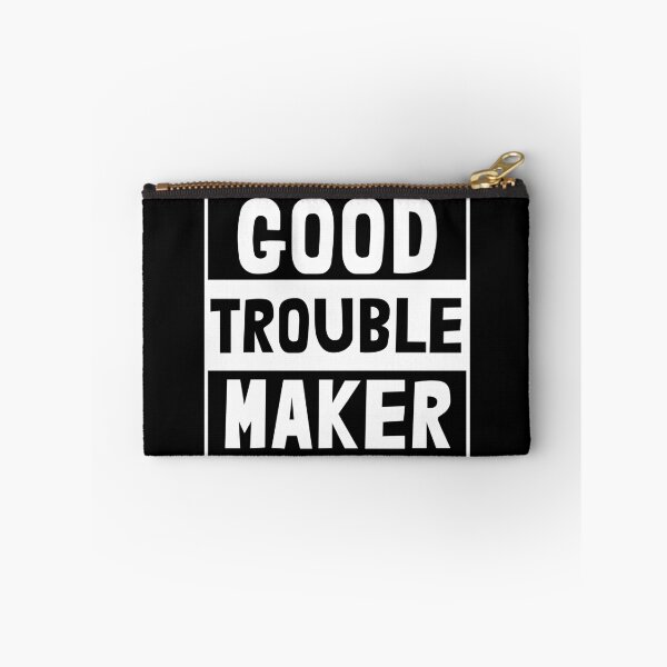 Item preview, Good Trouble Maker designed and sold by metal-works.