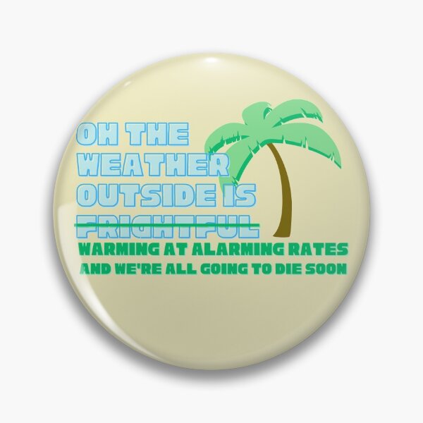 Item preview, Oh The Weather Outside Is Warming At Alarming Rates designed and sold by gimmesometees.