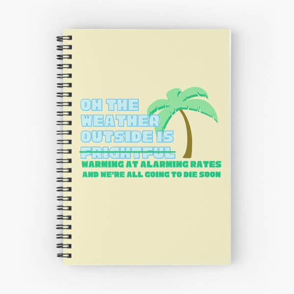 Item preview, Oh The Weather Outside Is Warming At Alarming Rates designed and sold by gimmesometees.