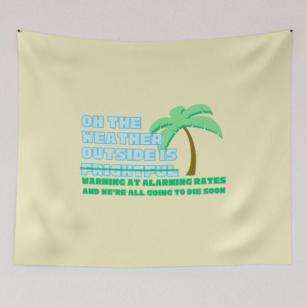Item preview, Oh The Weather Outside Is Warming At Alarming Rates designed and sold by gimmesometees.