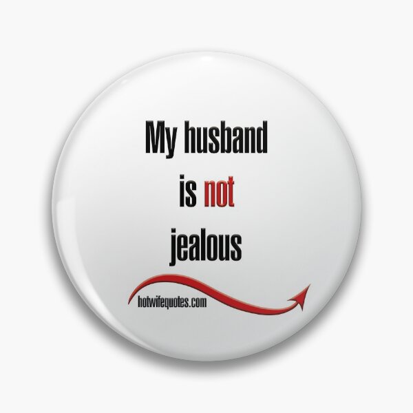 Item preview, My husband is not jealous designed and sold by hotwifequotes.