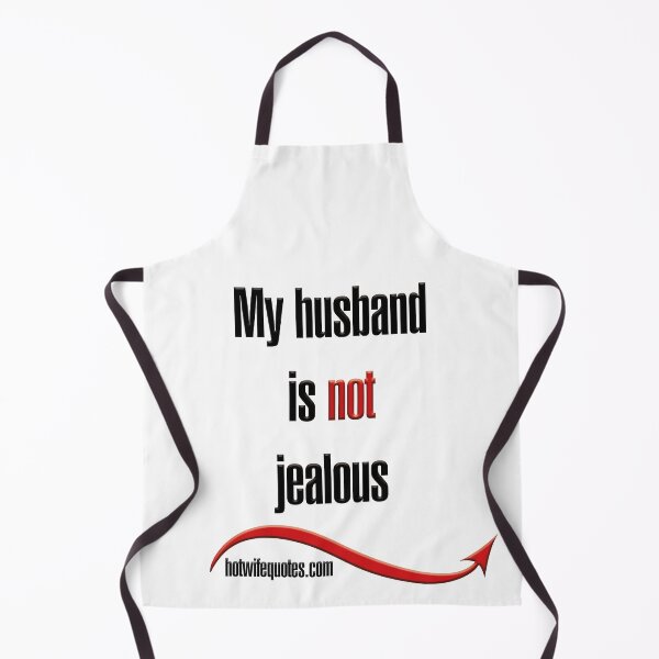 Item preview, My husband is not jealous designed and sold by hotwifequotes.