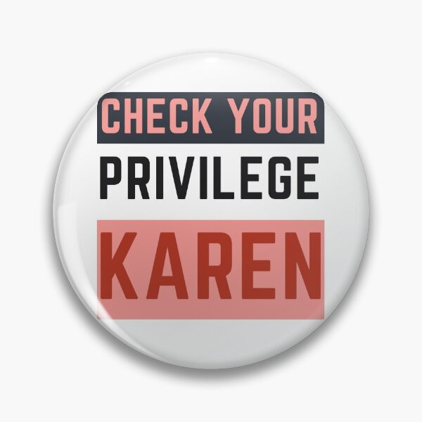 Item preview, Check Your Privilege Karen designed and sold by nicole6830.