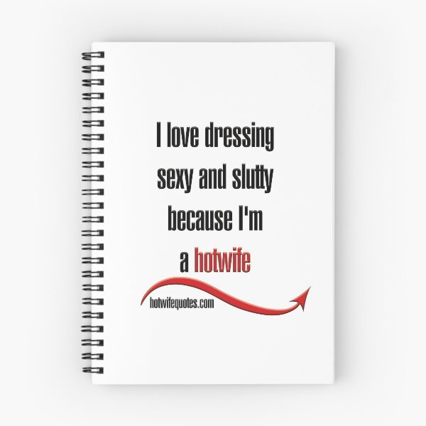 Item preview, I love dressing sexy and slutty because I'm a hotwife designed and sold by hotwifequotes.