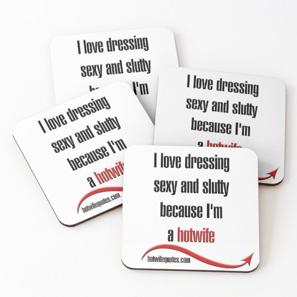 Item preview, I love dressing sexy and slutty because I'm a hotwife designed and sold by hotwifequotes.