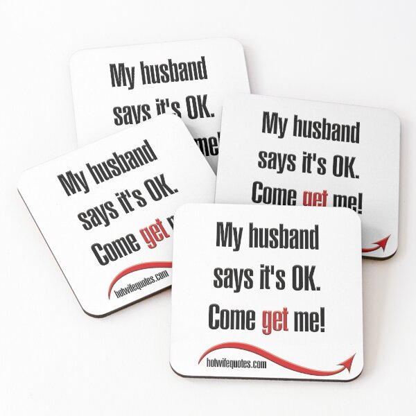 Item preview, My husband says it's OK. Come get me! designed and sold by hotwifequotes.
