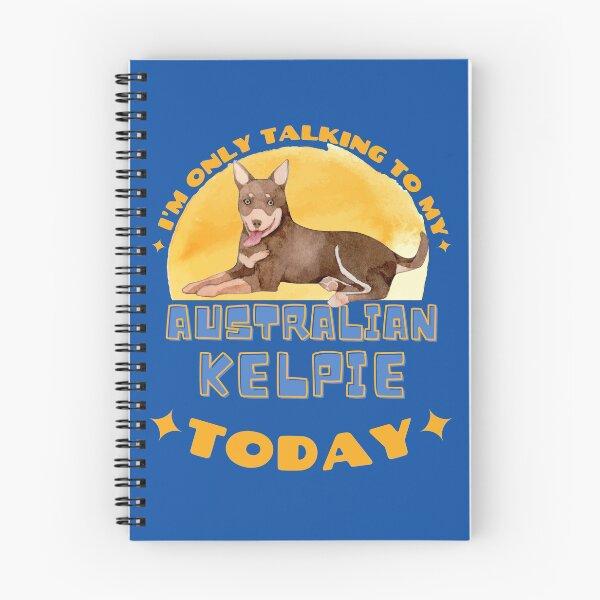 Item preview, Australian Kelpie I am Only Talking To My Dog Today designed and sold by havefun43.