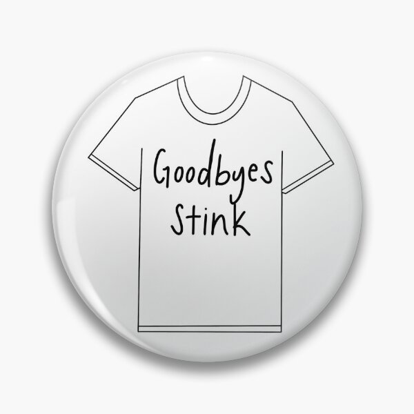 Item preview, T-shirt idea goodbyes stink designed and sold by Mireya Cortez.