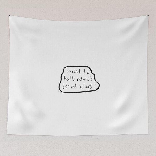 Item preview, Want to talk about serial killers? designed and sold by emmy107.