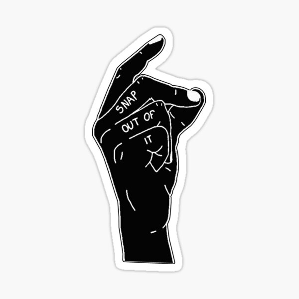 *Snap Out Of It* Sticker